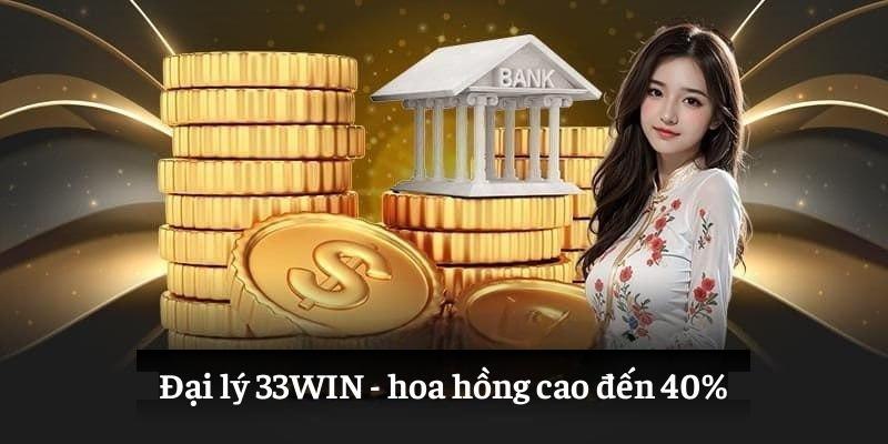 Tỷ lệ hoa hồng 33win hấp dẫn bậc nhất